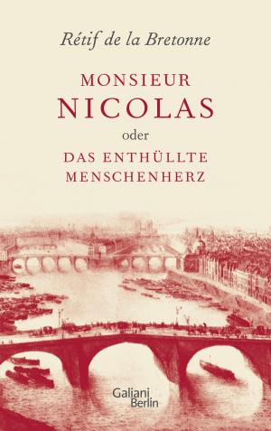 Cover of the book Monsieur Nicolas oder Das enthüllte Menschenherz by Rudolph Herzog