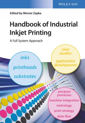 Cover of the book Handbook of Industrial Inkjet Printing by Ann Sawyer, Keith Bright