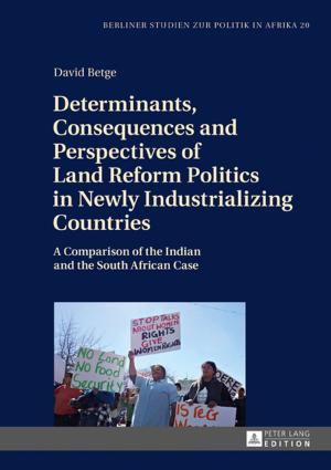 Cover of the book Determinants, Consequences and Perspectives of Land Reform Politics in Newly Industrializing Countries by Jeffrey Davis