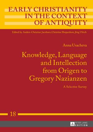 Cover of the book Knowledge, Language and Intellection from Origen to Gregory Nazianzen by Sven C. Stumm
