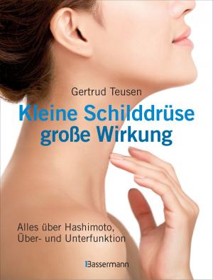 Cover of the book Kleine Schilddrüse - große Wirkung by Christina Zacker