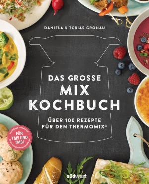 Cover of the book Das große Mix-Kochbuch by Ulrich Pramann, Bernd Schäufle
