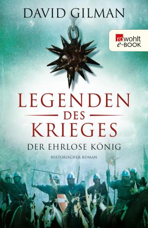 Cover of the book Legenden des Krieges: Der ehrlose König by Petra Hammesfahr