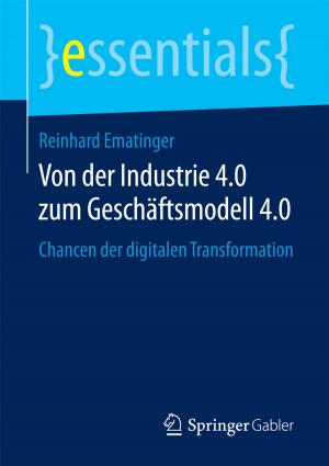 Cover of the book Von der Industrie 4.0 zum Geschäftsmodell 4.0 by Michael Möhring, Barbara Keller, Rainer Schmidt