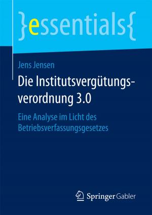 Cover of the book Die Institutsvergütungsverordnung 3.0 by Katja Urbatsch, Evamarie König