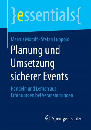 Cover of the book Planung und Umsetzung sicherer Events by Simone Gehr, Joanne Huang, Michael Boxheimer, Sonja Armatowski