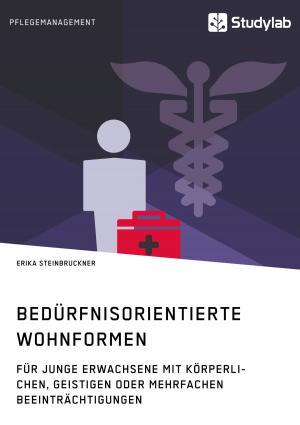 Cover of the book Bedürfnisorientierte Wohnformen für junge Erwachsene mit körperlichen, geistigen oder mehrfachen Beeinträchtigungen by Astrid Niehues