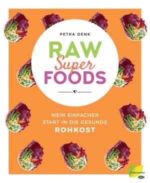 Cover of the book Raw Superfoods by Margarete Greßl, Martin Bichler