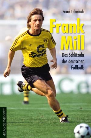 Cover of the book Frank Mill by Jonathan Wilson, Christoph Biermann