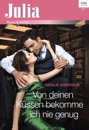 Cover of the book Von deinen Küssen bekomme ich nie genug by ANNE OLIVER
