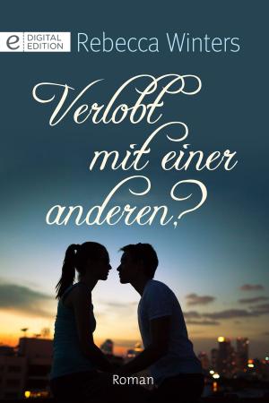 Cover of the book Verlobt mir einer anderen? by Shelley Chappell