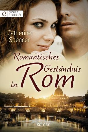 Cover of the book Romantisches Geständnis in Rom by Sophia Kenzie