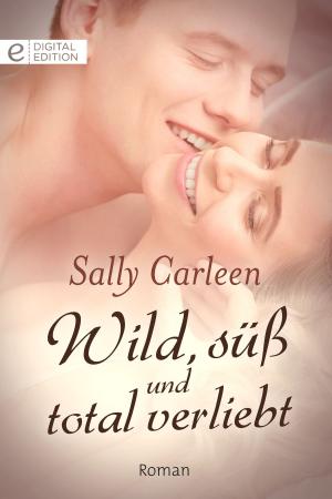 Book cover of Wild, süß und total verliebt