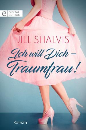 Cover of the book Ich will Dich - Traumfrau! by Elizabeth Power