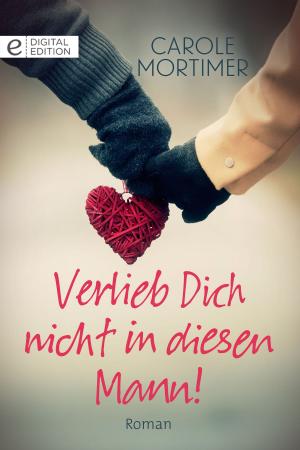 Book cover of Verlieb Dich nicht in diesen Mann!