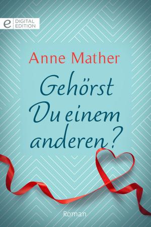 Cover of the book Gehörst Du einem anderen? by Olivia Gates