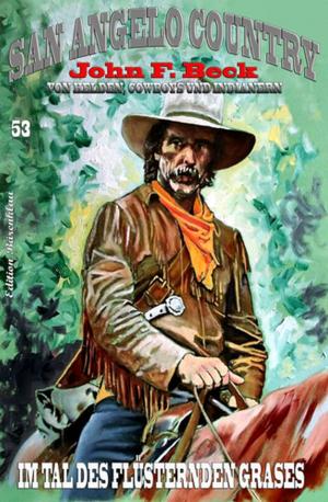 Cover of the book San Angelo Country #53: Im Tal des flüsternden Grases by Joachim Honnef, Tomos Forrest