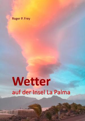Cover of the book Wetter auf der Insel La Palma by Wolfgang Rinn