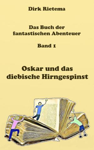 Cover of the book Oskar und das diebische Hirngespinst by Alfred Bekker, Cedric Balmore
