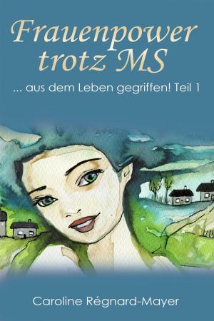 Cover of the book Frauenpower trotz MS Teil 1 by Katrin Kleebach