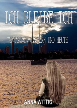 Cover of the book Ich bleibe Ich by Monika Bonanno