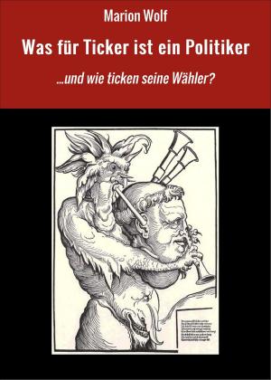 Cover of the book Was für Ticker ist ein Politiker by Dennis Weiß