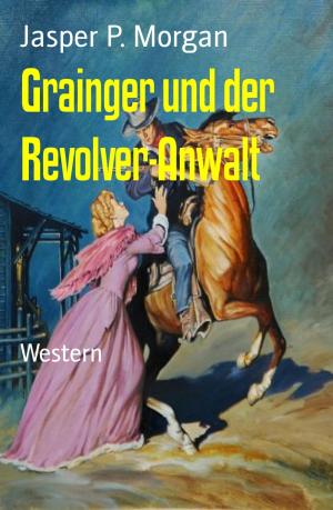 Book cover of Grainger und der Revolver-Anwalt