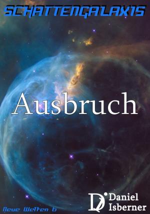 Cover of the book Schattengalaxis - Ausbruch by Peter Jalesh