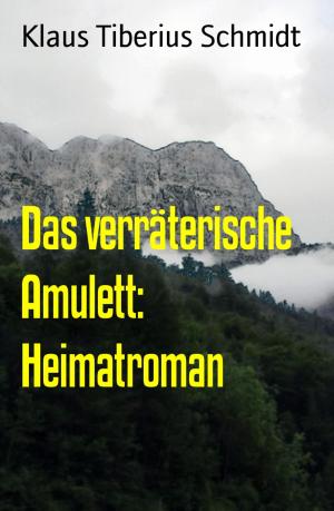 Book cover of Das verräterische Amulett: Heimatroman