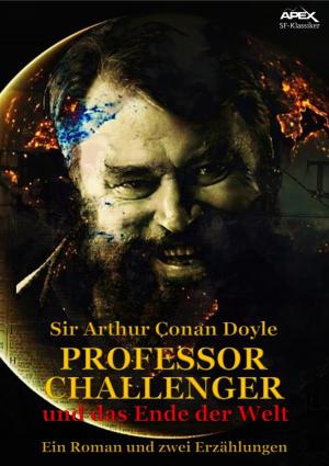 Cover of the book PROFESSOR CHALLENGER UND DAS ENDE DER WELT by JC Quinn