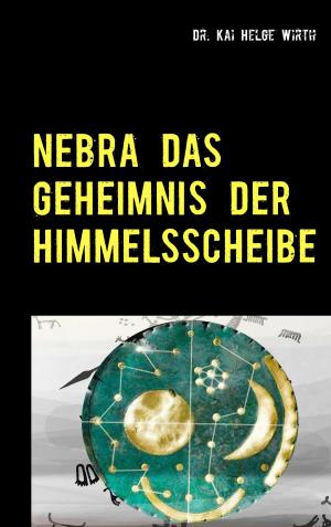 Book cover of Nebra das Geheimnis der Himmelsscheibe