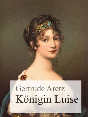 Cover of the book Königin Luise by Natalie Jonasson