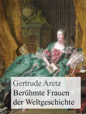 Cover of the book Berühmte Frauen der Weltgeschichte by Jürgen Harms
