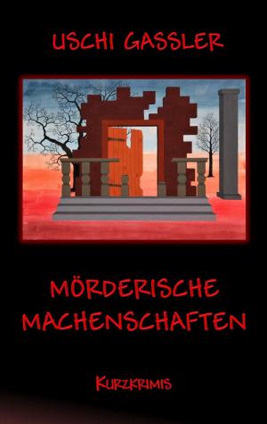 Cover of the book Mörderische Machenschaften by Ute-Marion Wilkesmann