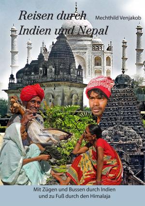 Cover of the book Reisen durch Indien und Nepal by Bernhard J. Schmidt, Christiane Döhler, Deniz Döhler