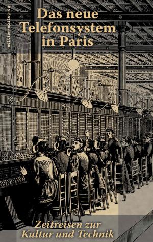 Cover of the book Das neue Telefonsystem in Paris by Jörg Becker