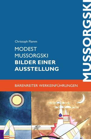 Cover of the book Modest Mussorgski. Bilder einer Ausstellung by Bernhard Moosbauer