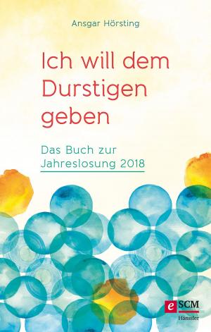 Cover of the book Ich will dem Durstigen geben ... by Ute Horn, Daniel Horn, Sarah Heuser