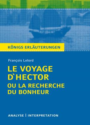 Cover of the book Le Voyage D'Hector ou la recherche du bonheur. Königs Erläuterungen. by Bertolt Brecht, Wilhelm Große