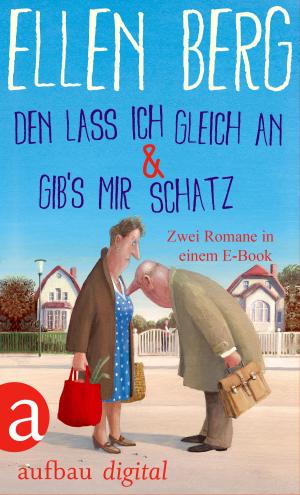 Cover of the book Den lass ich gleich an & Gib's mir Schatz by Sylvia B. Lindström