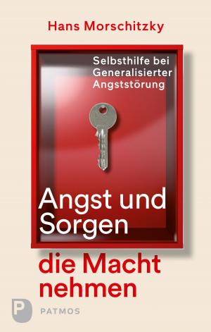 Cover of the book Angst und Sorgen die Macht nehmen by Monika Specht-Tomann