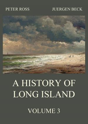 Book cover of A History of Long Island, Vol. 3