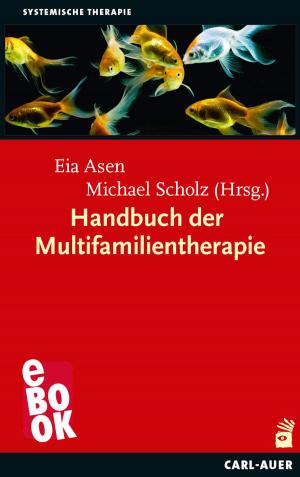 Cover of the book Handbuch der Multifamilientherapie by Monika Stützle-Hebel, Klaus Antons