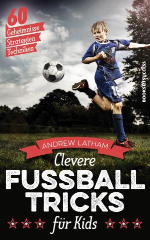 Cover of the book Clevere Fußballtricks für Kids by Branden Byers