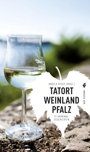 Cover of the book Tatort Weinland Pfalz (eBook) by Tommie Goerz