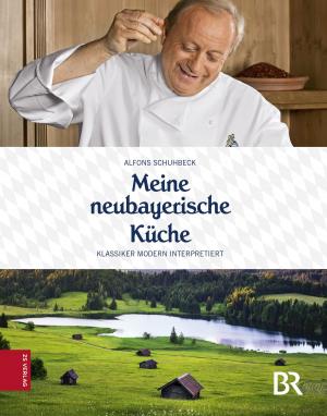 Cover of the book Meine neubayerische Küche by ZS-Team