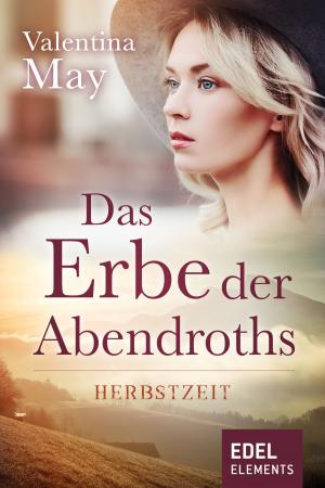 Cover of the book Das Erbe der Abendroths - Herbstzeit by Tina Voß
