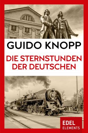 Cover of the book Die Sternstunden der Deutschen by Inge Helm