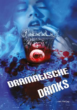 Cover of the book Dramatische Drinks by Gianna Suzann Goldenbaum, Petra Hagen, Volker Liebelt