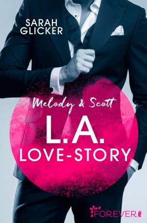 Cover of the book Melody & Scott - L.A. Love Story by Daniela Blum
